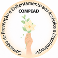 Comissão de Prevenção e Enfrentamento aos Assédios e Discriminação